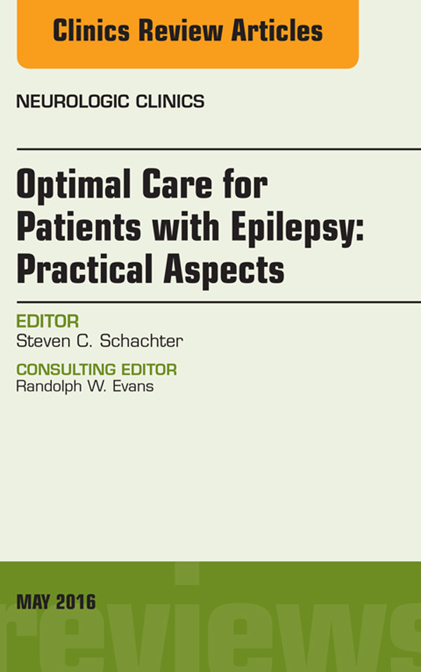 Cover Optimal Care for Patients with Epilepsy: Practical Aspects, an Issue of Neurologic Clinics,