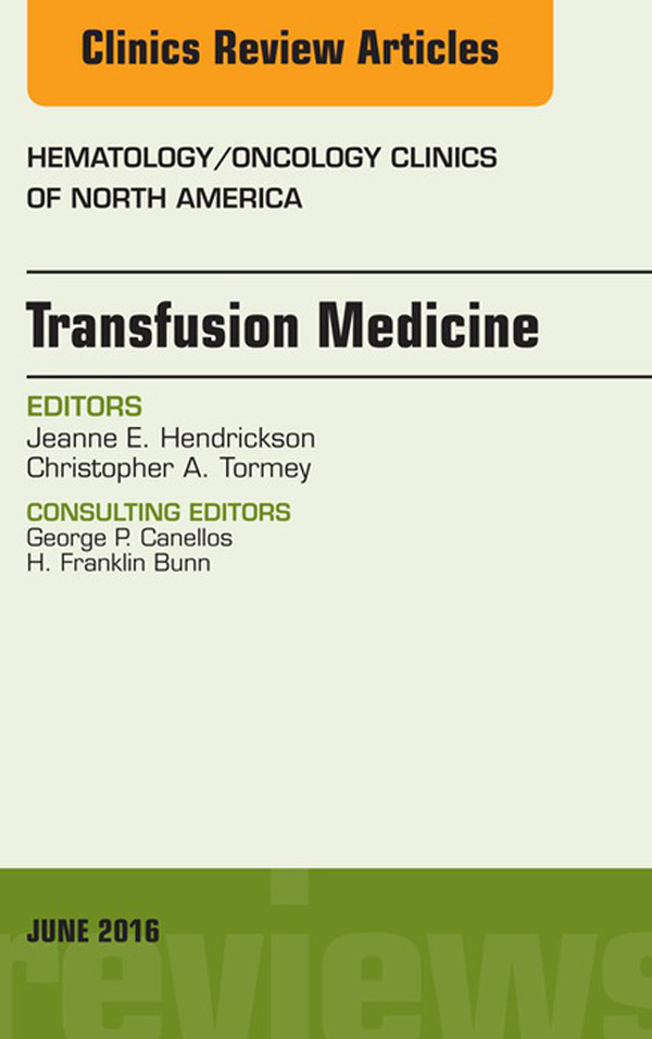 Cover Transfusion Medicine, An Issue of Hematology/Oncology Clinics of North America,