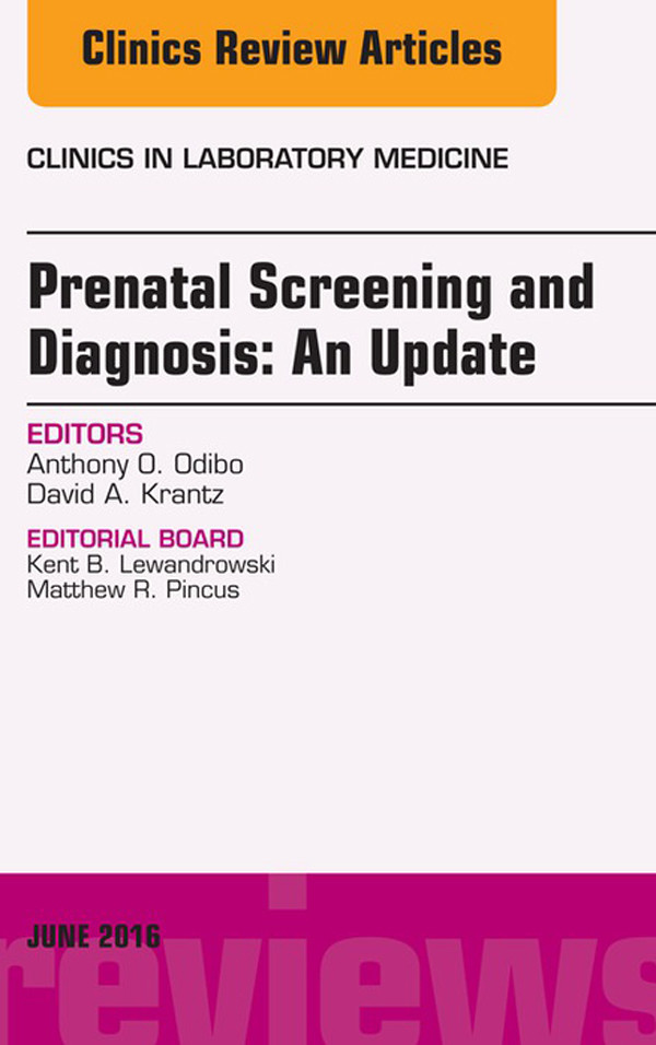 Cover Prenatal Screening and Diagnosis, An Issue of the Clinics in Laboratory Medicine,