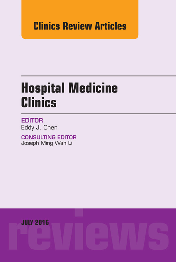 Volume 5, Issue 3, An Issue of Hospital Medicine Clinics,