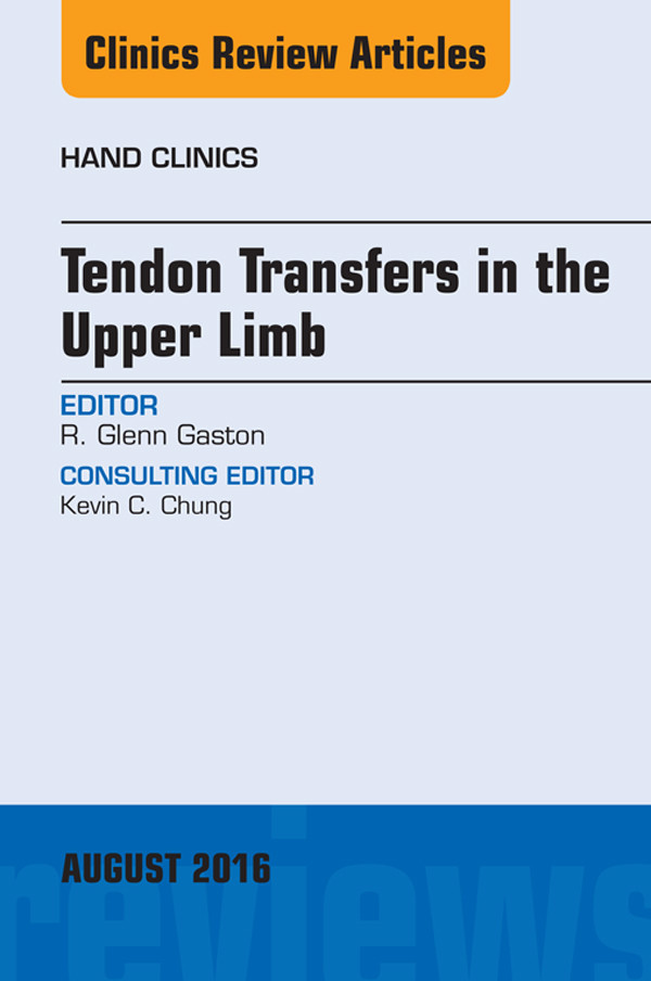 Cover Tendon Transfers in the Upper Limb, An Issue of Hand Clinics,