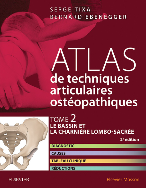 Atlas De Techniques Ostéopathiques. T. 2. Le Bassin Et La Charnière ...