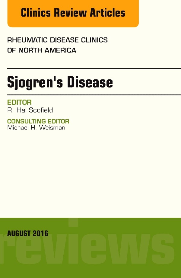 Sjogren's Disease, An Issue of Rheumatic Disease Clinics of North America,