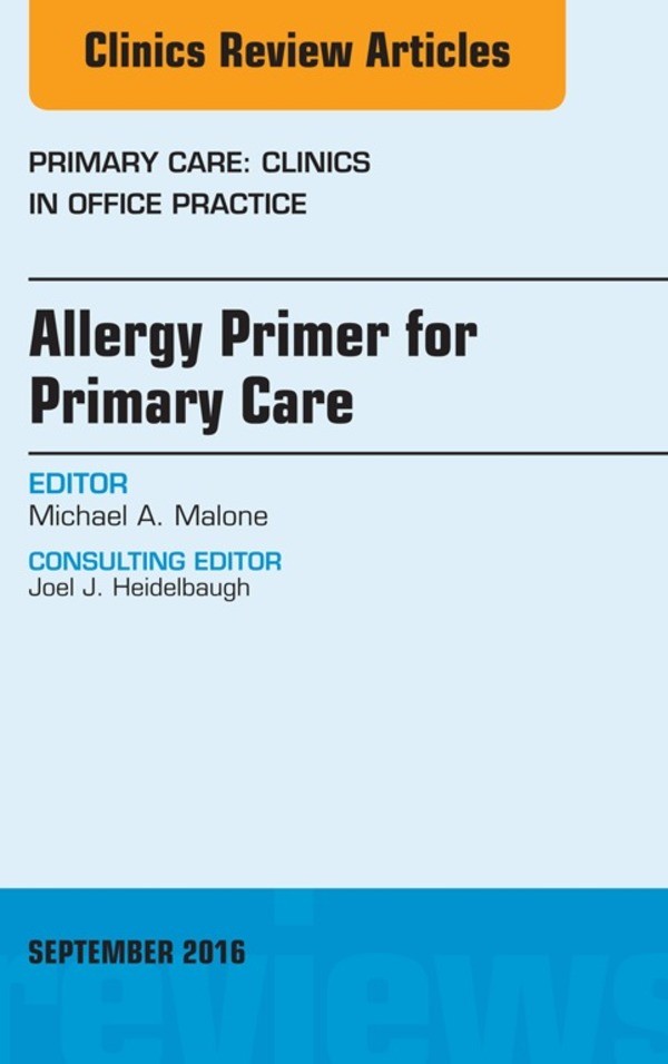 Cover Allergy Primer for Primary Care, An Issue of Primary Care: Clinics in Office Practice,