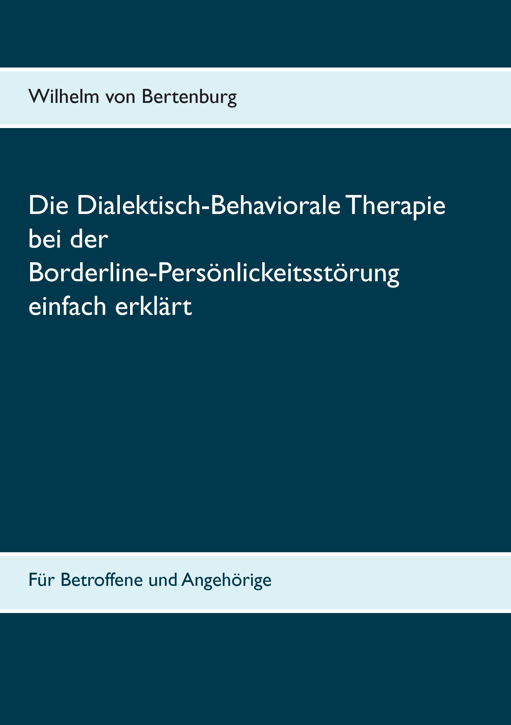 Cover Dialektisch-Behaviorale Therapie bei der Borderline-Persönlichkeitsstörung einfach erklärt