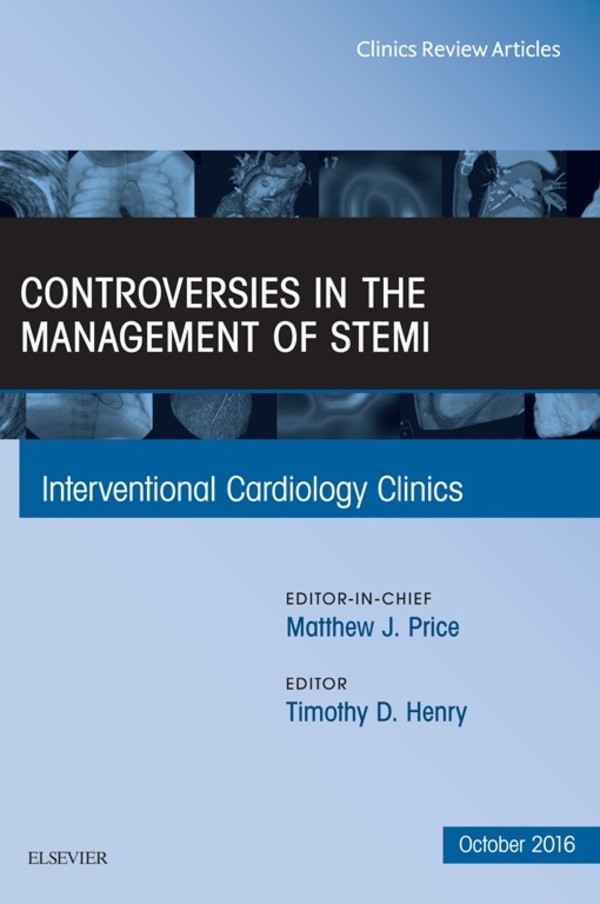Cover Controversies in the Management of STEMI, An Issue of the Interventional Cardiology Clinics,