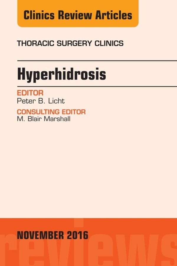 Hyperhidrosis, An Issue of Thoracic Surgery Clinics of North America,