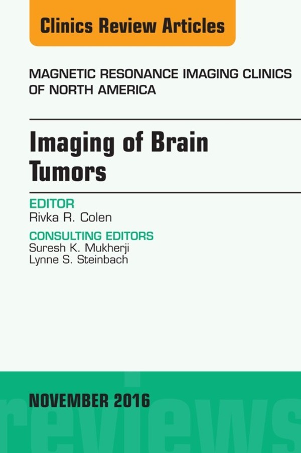 Imaging of Brain Tumors, An Issue of Magnetic Resonance Imaging Clinics of North America,