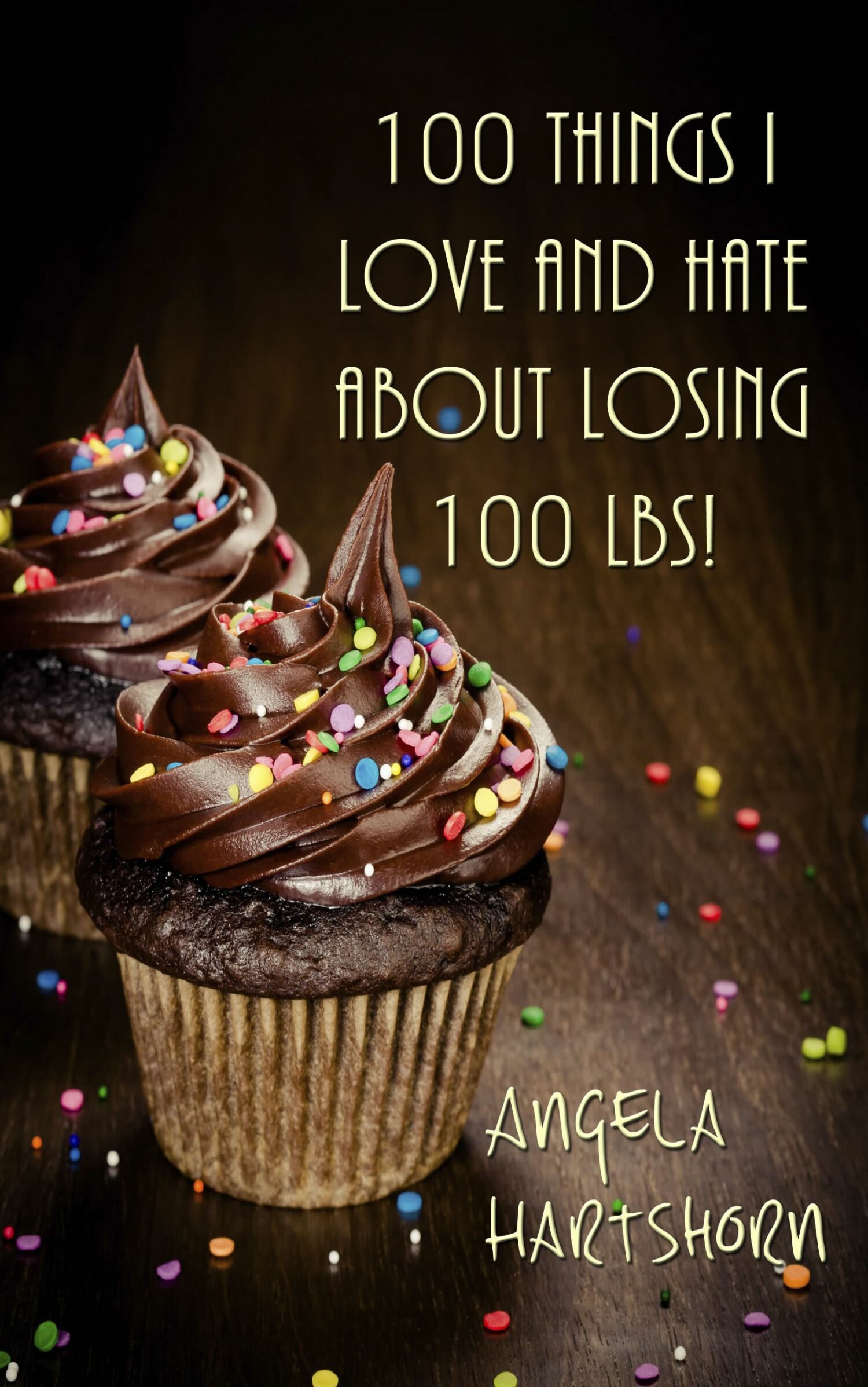 Cover 100 things I love and hate about losing 100 lbs!