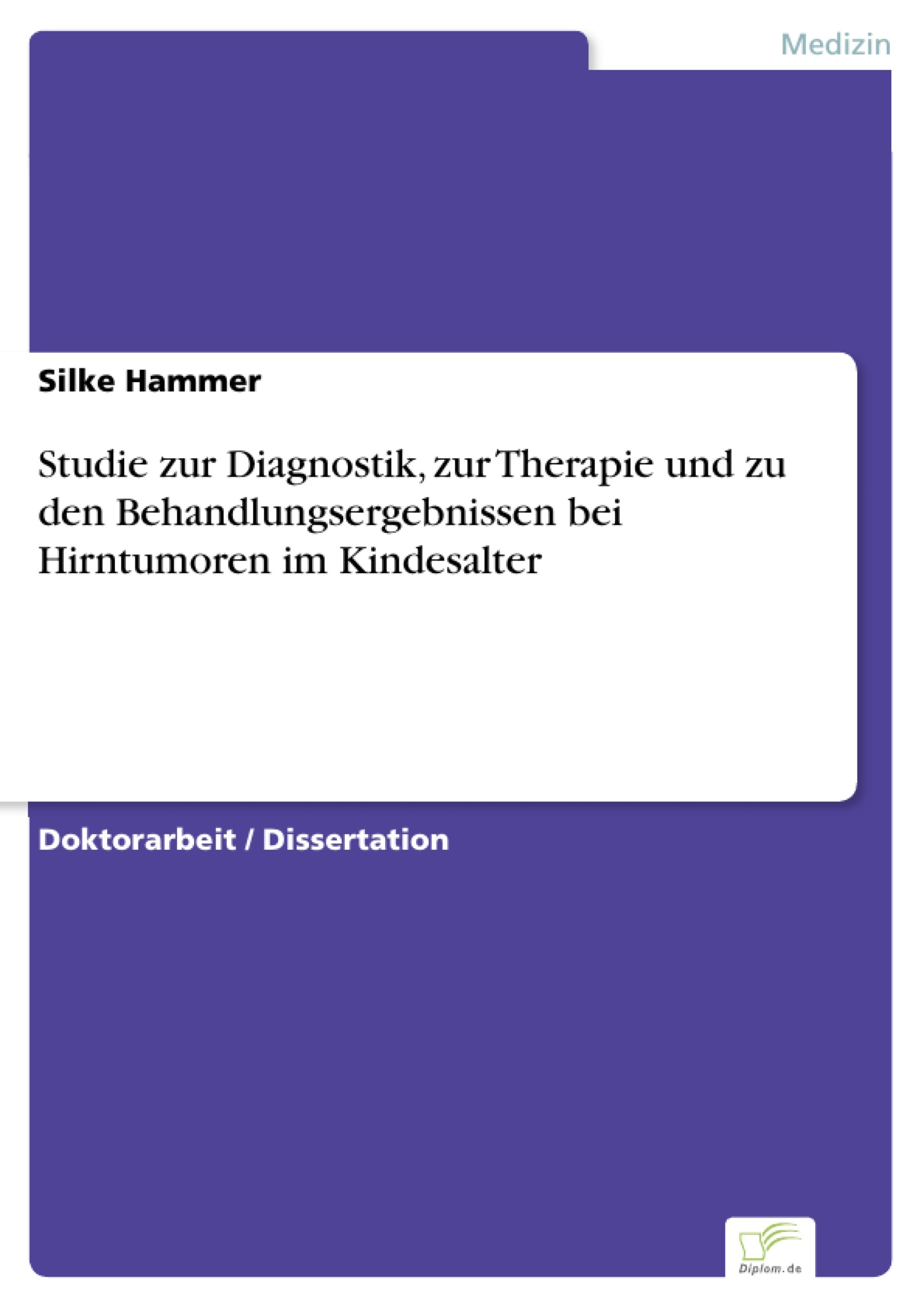 Cover Studie zur Diagnostik, zur Therapie und zu den Behandlungsergebnissen bei Hirntumoren im Kindesalter