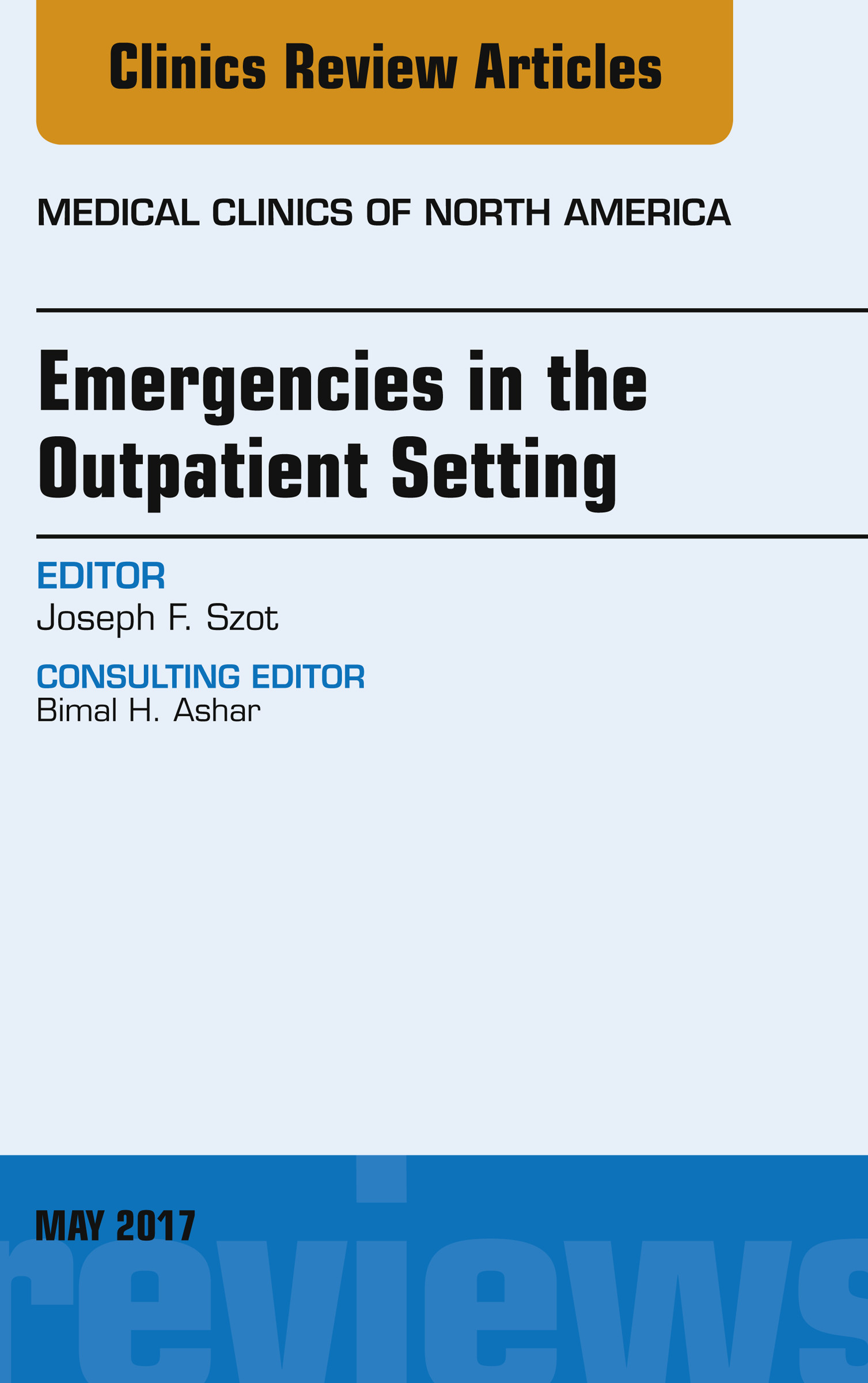 Cover Emergencies in the Outpatient Setting, An Issue of Medical Clinics of North America, E-Book