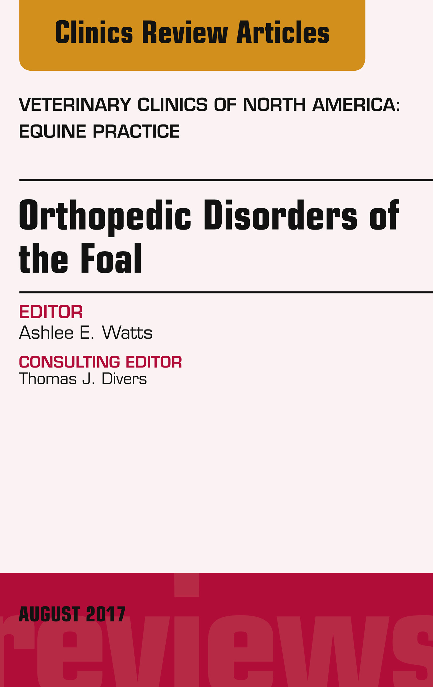 Cover Orthopedic Disorders of the Foal, An Issue of Veterinary Clinics of North America: Equine Practice, E-Book