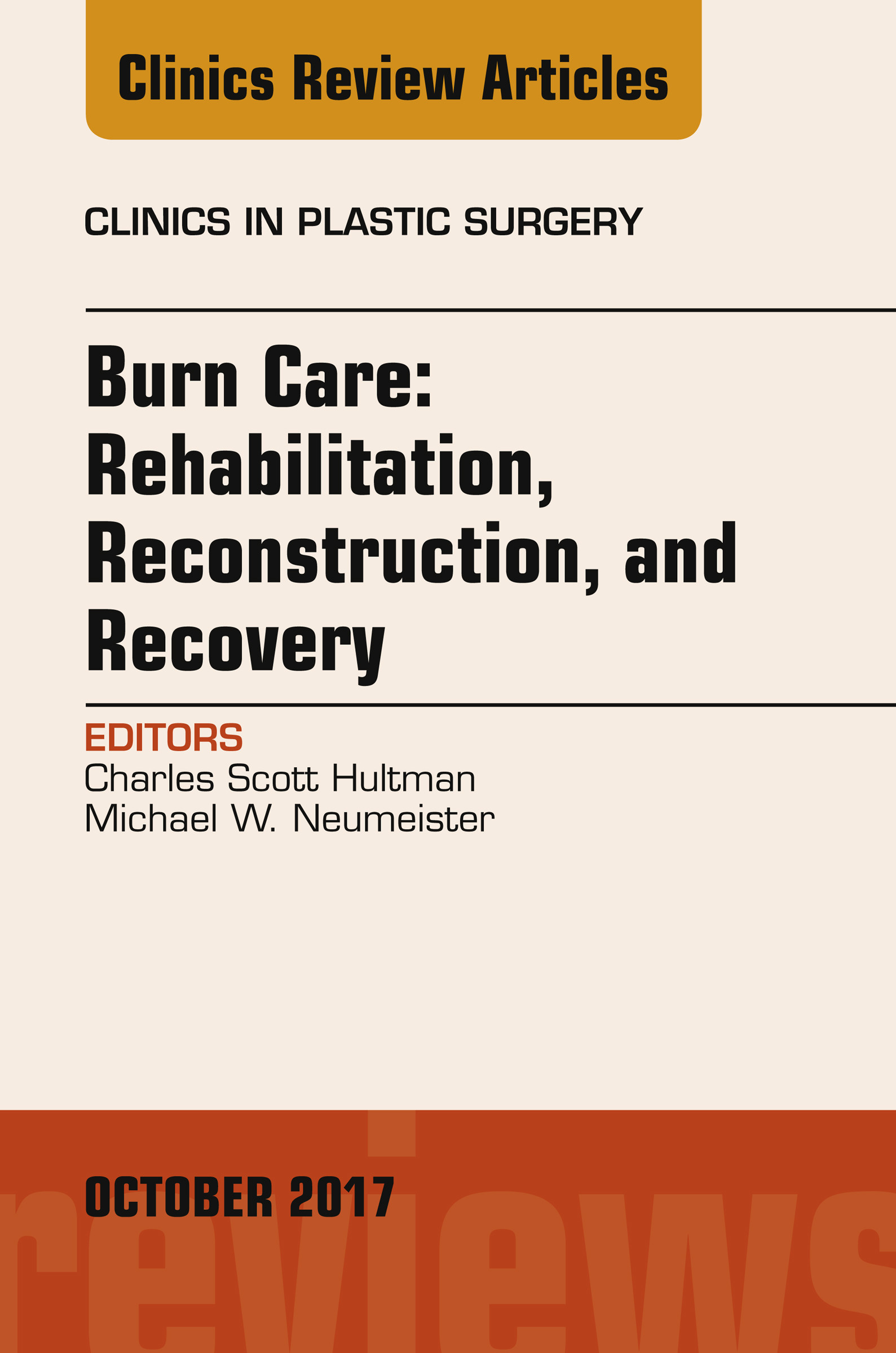 Burn Care: Reconstruction, Rehabilitation, and Recovery, An Issue of Clinics in Plastic Surgery, E-Book