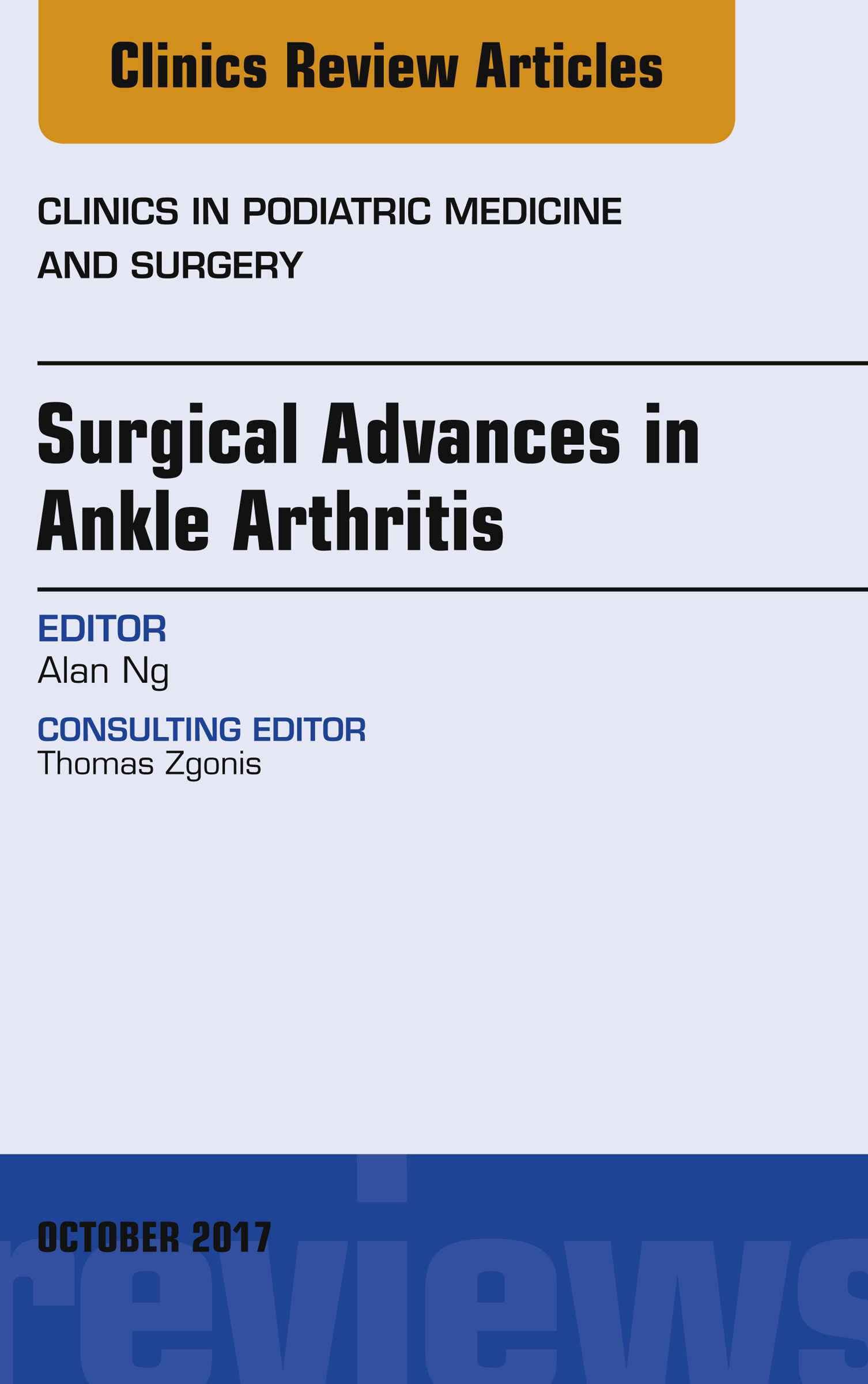 Cover Surgical Advances in Ankle Arthritis, An Issue of Clinics in Podiatric Medicine and Surgery, E-Book