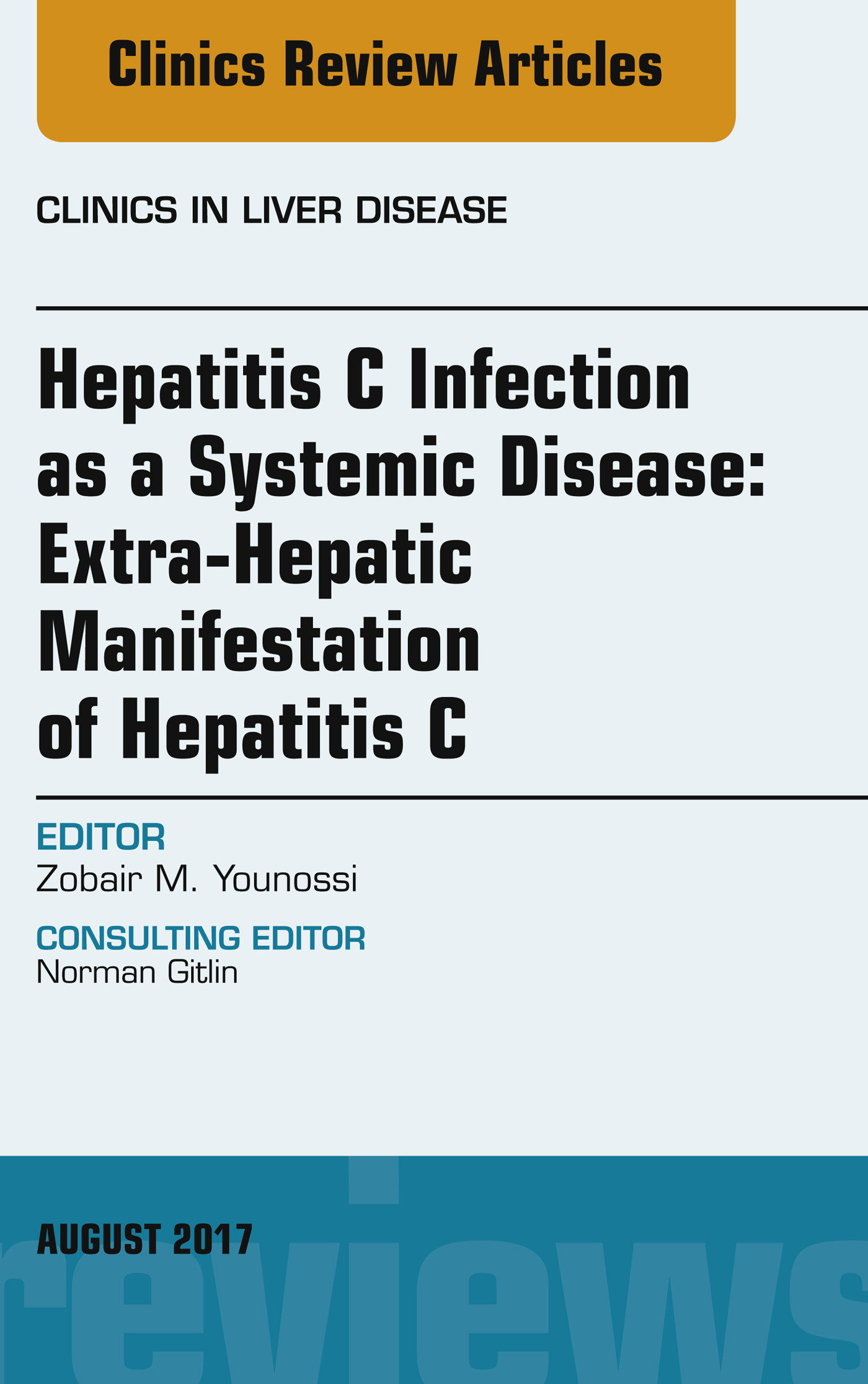 Hepatitis C Infection as a Systemic Disease:Extra-HepaticManifestation of Hepatitis C, An Issue of Clinics in Liver Disease, E-Book