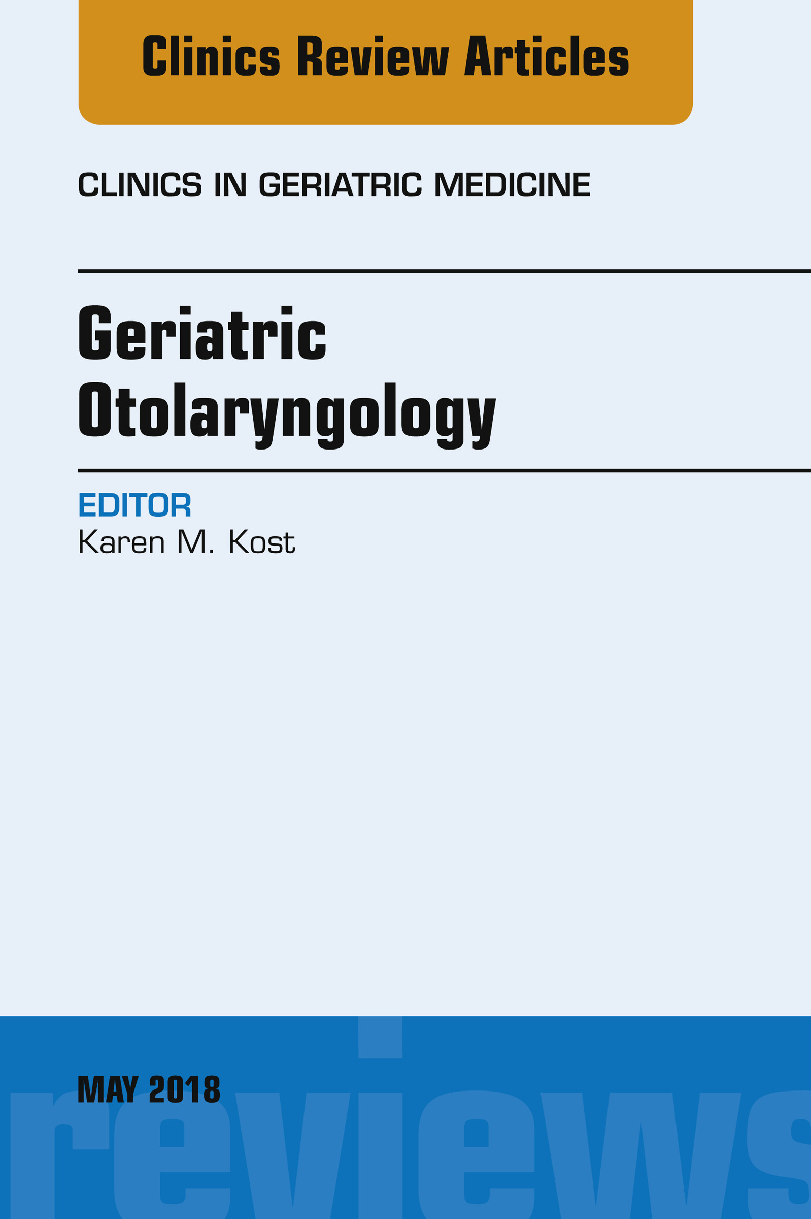 Cover Geriatric Otolaryngology, An Issue of Clinics in Geriatric Medicine, E-Book