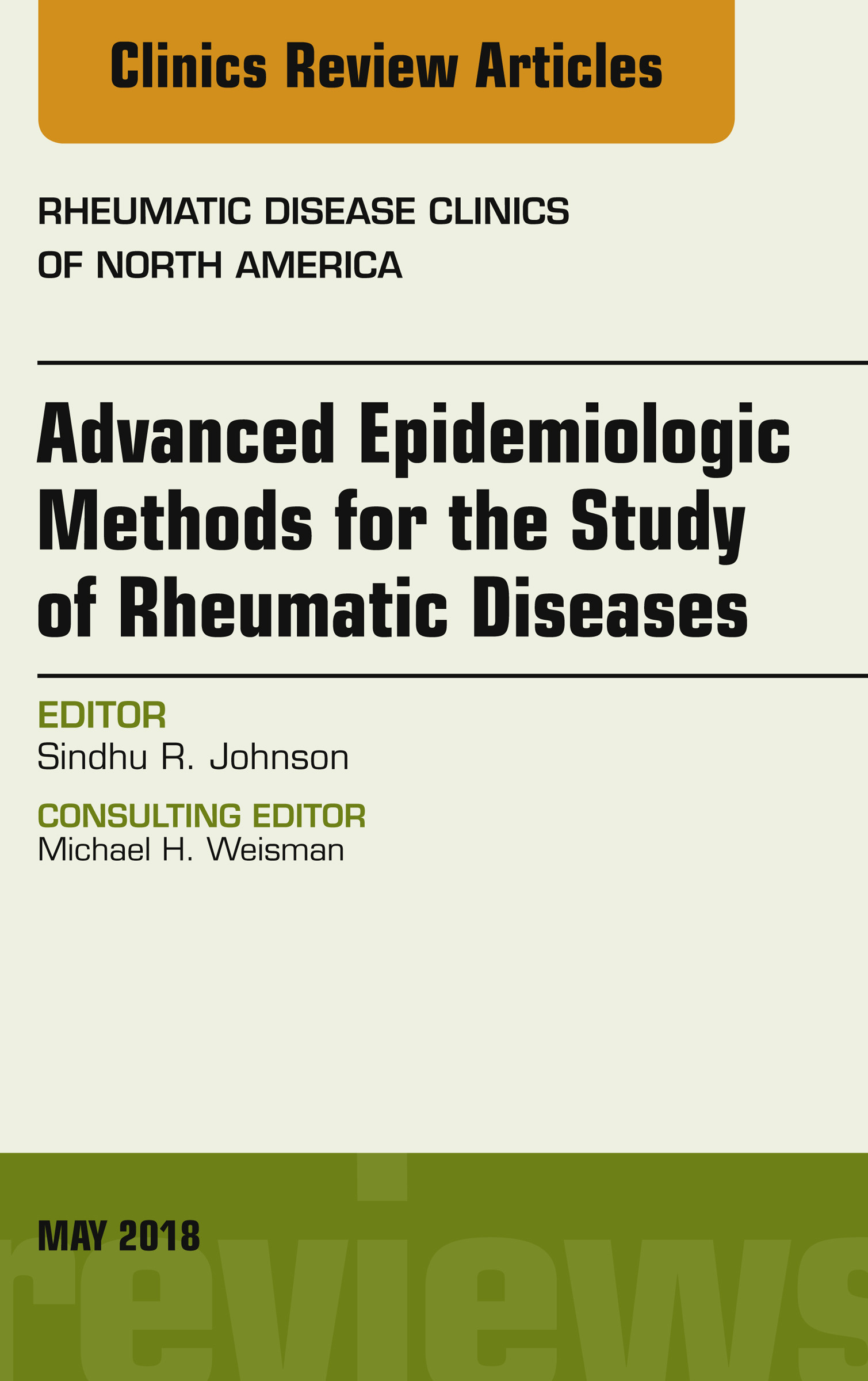 Cover Advanced Epidemiologic Methods for the Study of Rheumatic Diseases, An Issue of Rheumatic Disease Clinics of North America, E-Book