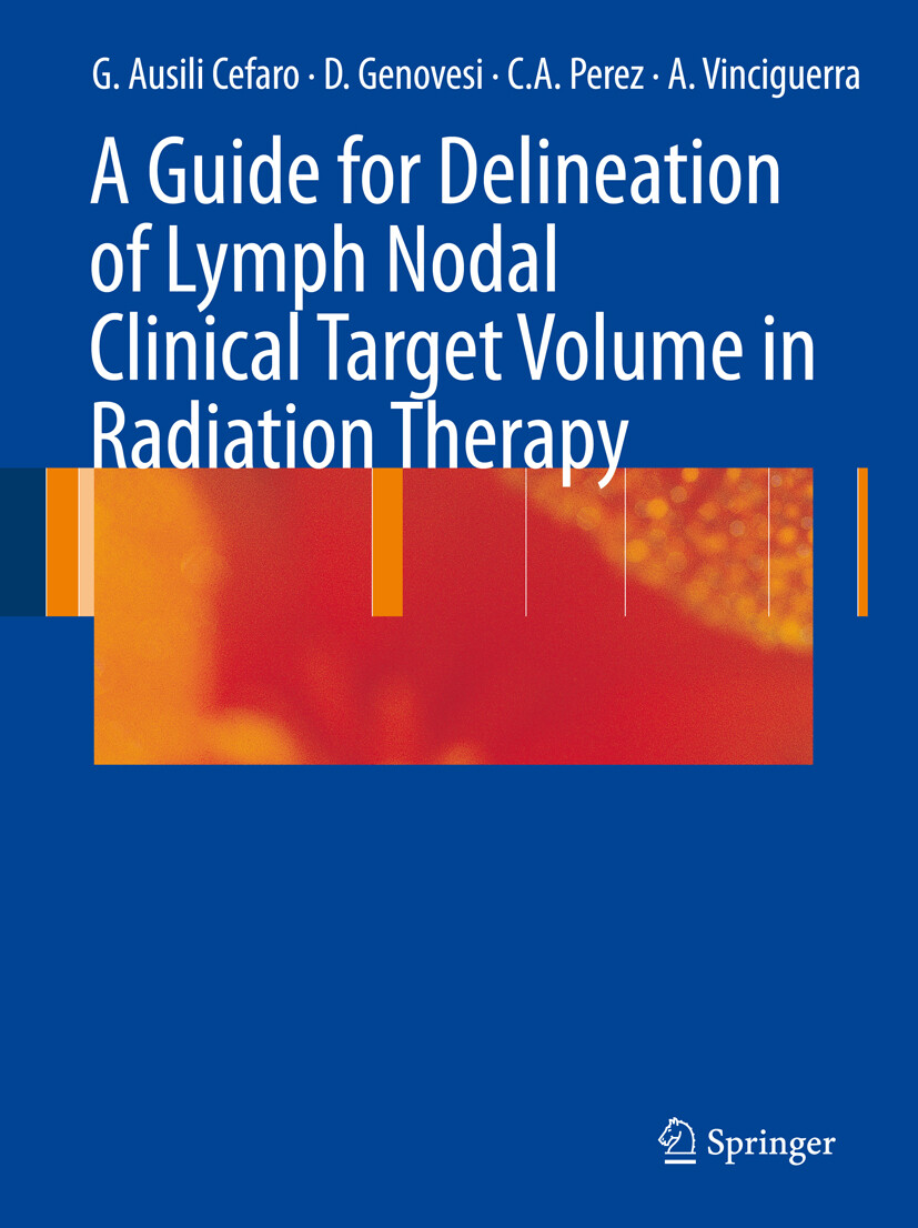 Cover A Guide for Delineation of Lymph Nodal Clinical Target Volume in Radiation Therapy