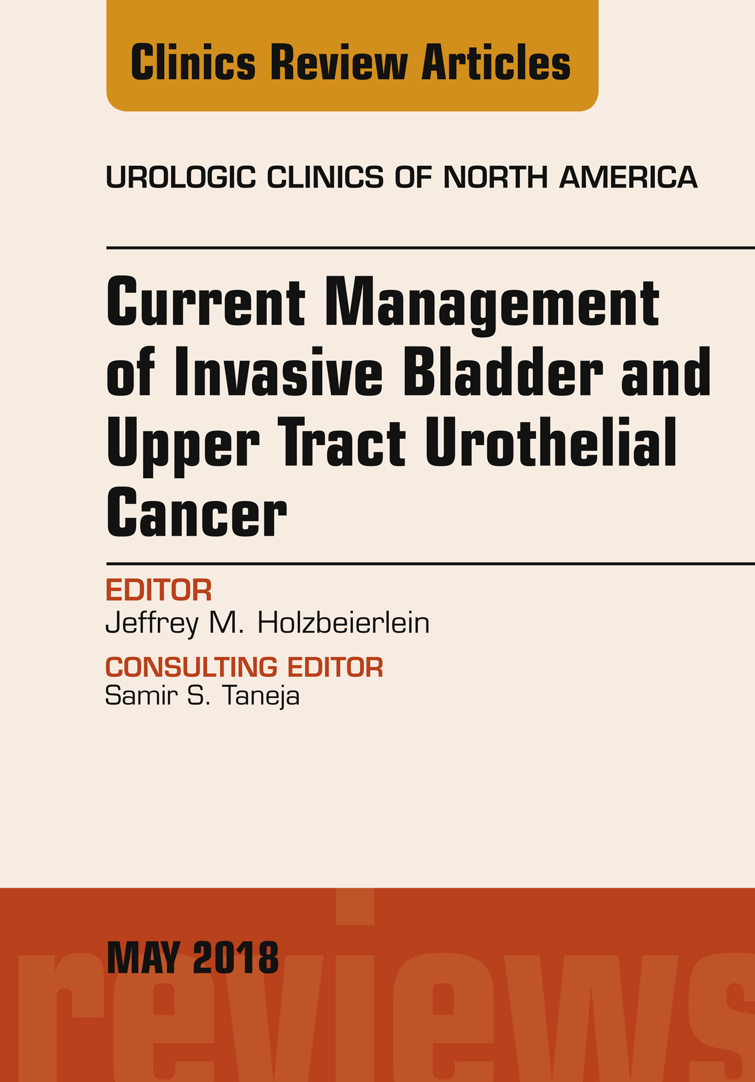 Cover Current Management of Invasive Bladder and Upper Tract Urothelial Cancer, An Issue of Urologic Clinics, E-Book