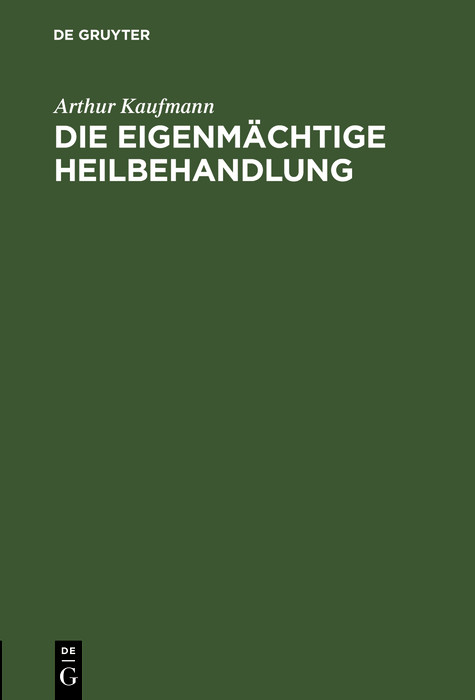 Die eigenmächtige Heilbehandlung