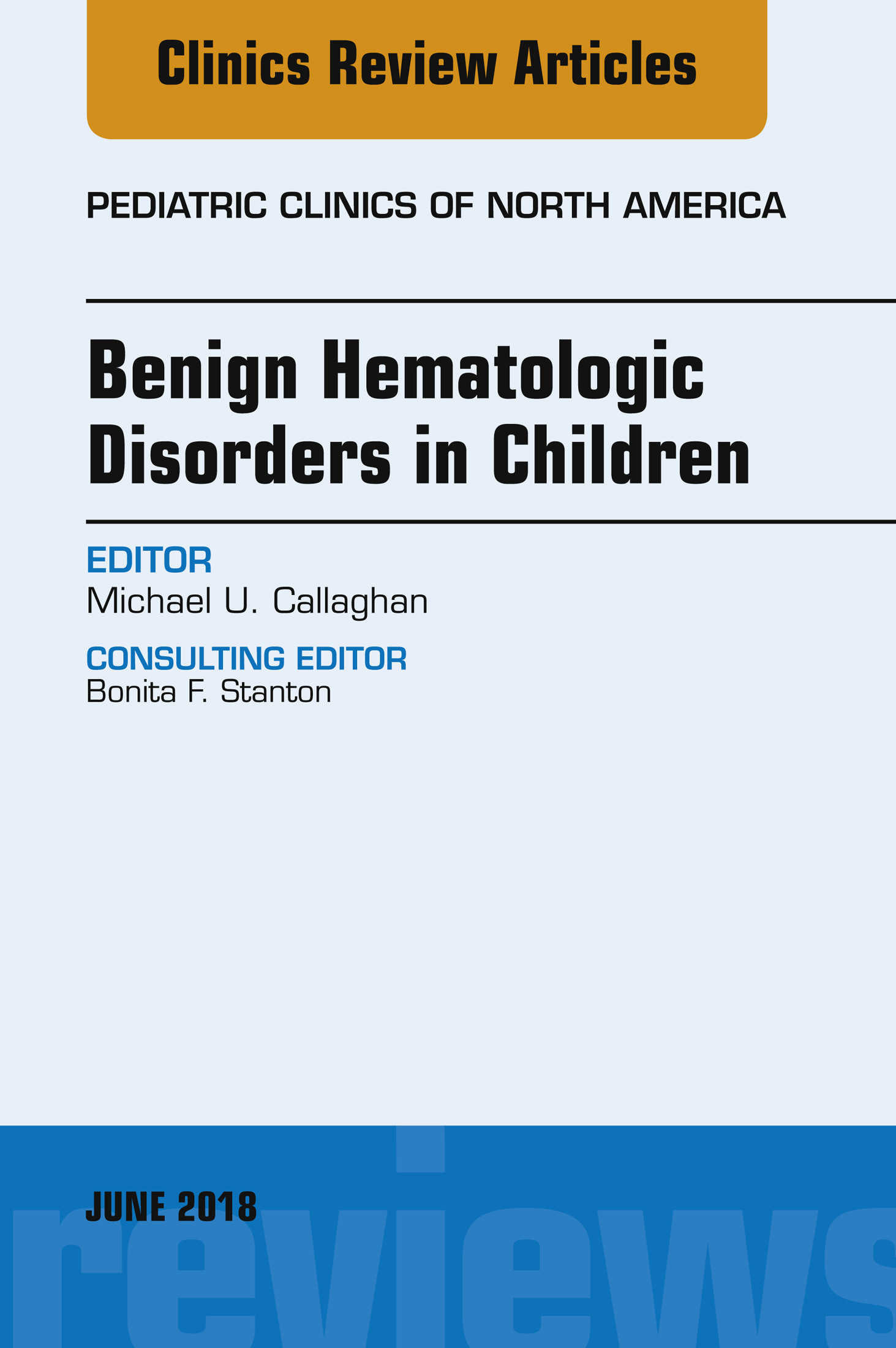 Benign Hematologic Disorders in Children, An Issue of Pediatric Clinics of North America, E-Book