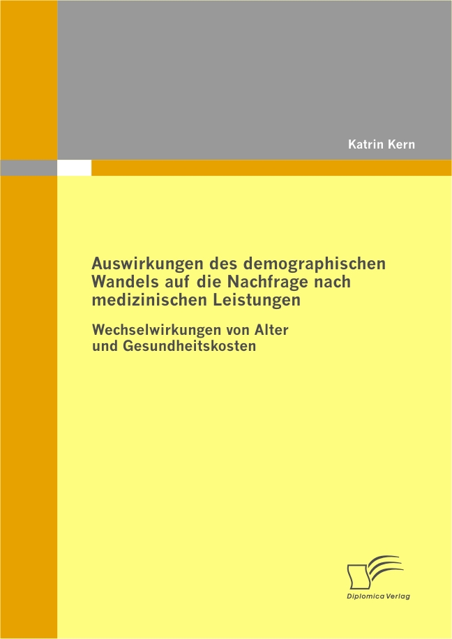 Cover Auswirkungen des demographischen Wandels auf die Nachfrage nach medizinischen Leistungen