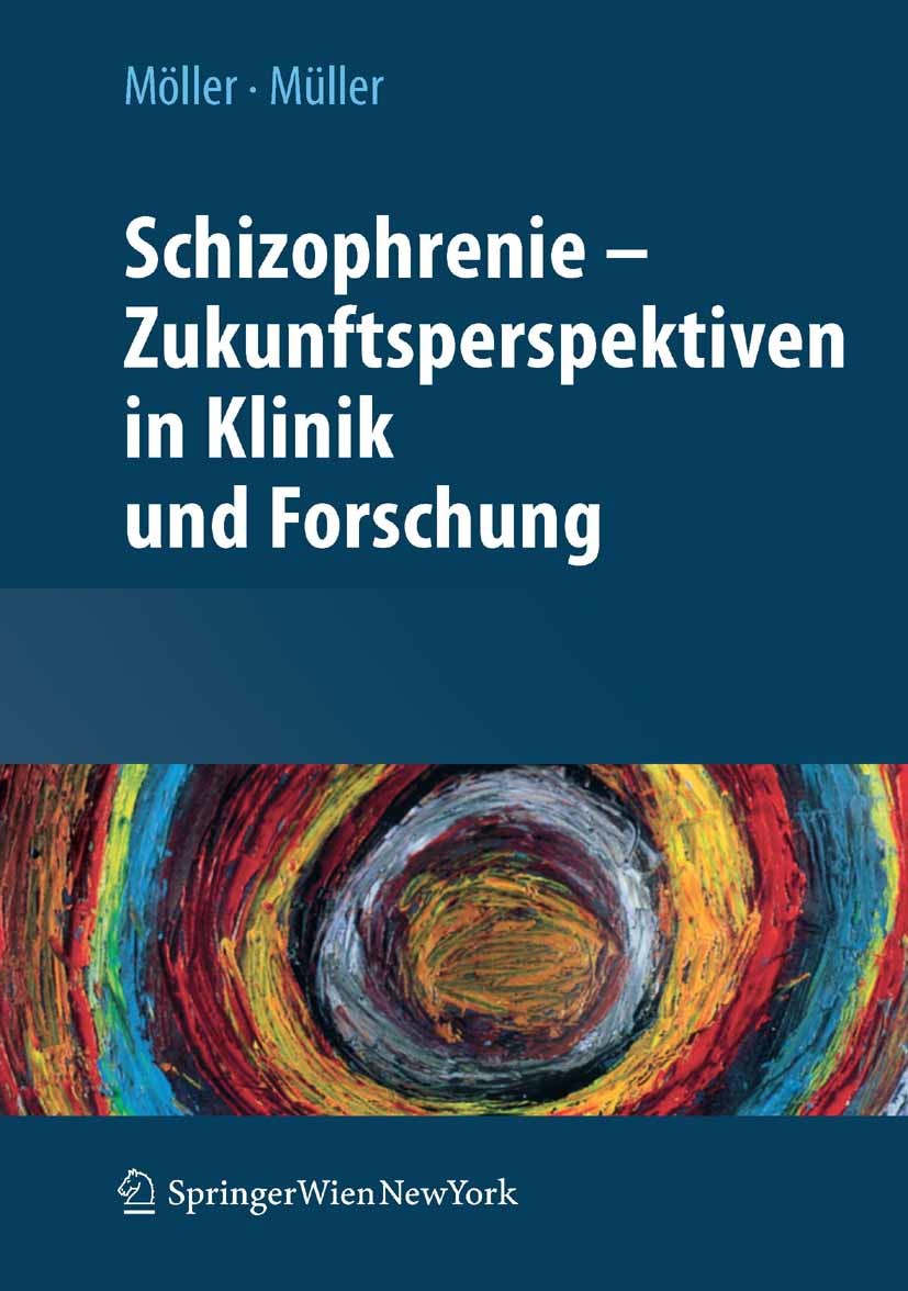 Cover Schizophrenie - Zukunftsperspektiven in Klinik und Forschung