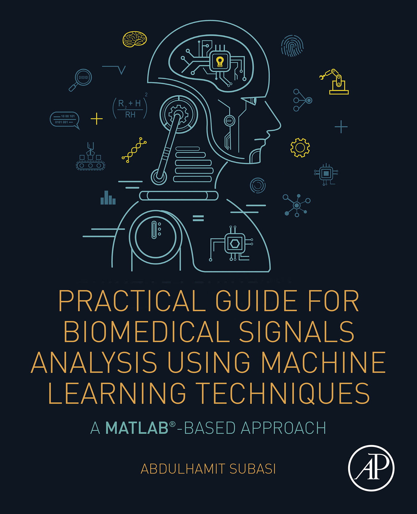 Practical Guide for Biomedical Signals Analysis Using Machine Learning Techniques