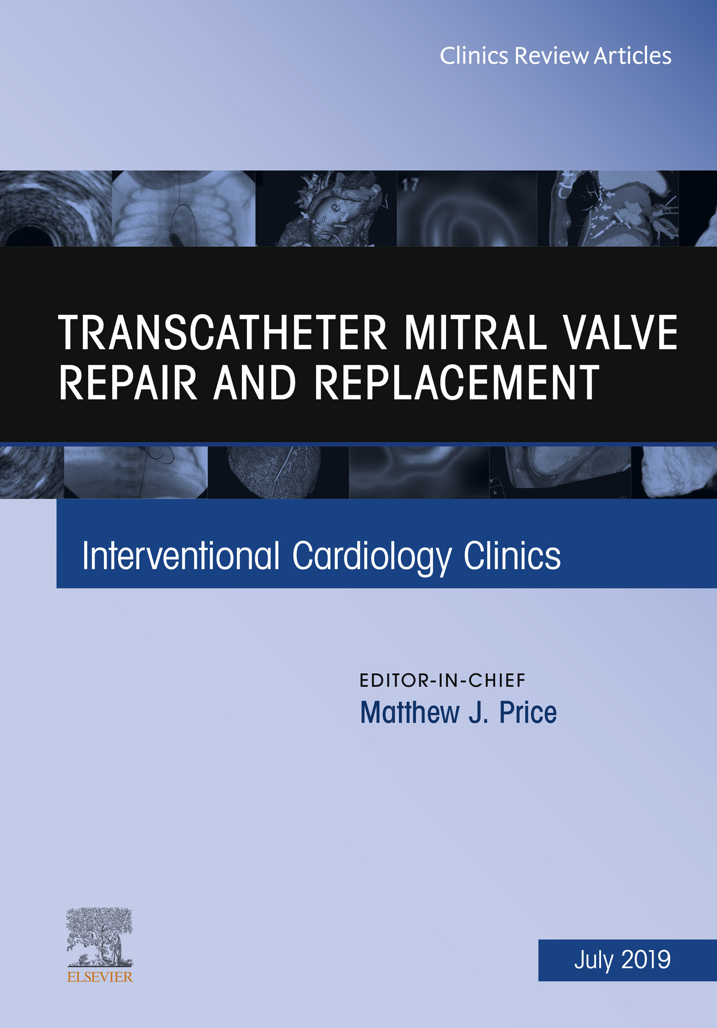 Cover Transcatheter mitral valve repair and replacement, An Issue of Interventional Cardiology Clinics, Ebook