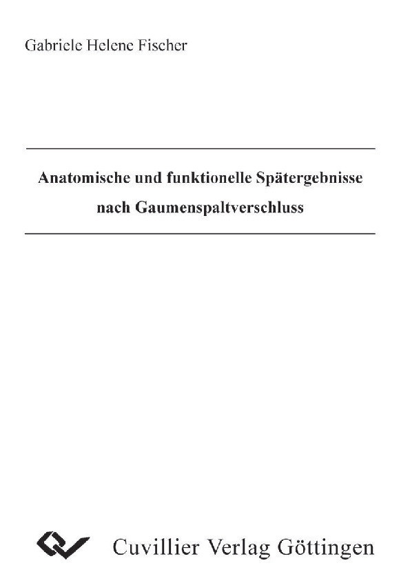Cover Anatomische und funktionelle Spätergebnisse nach Gaumenspaltverschluss