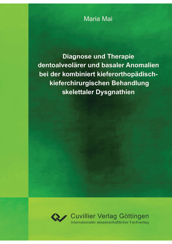 Cover Diagnose und Therapie dentoalveolärer und basaler Anomalien bei der kombiniert kieferorthopädisch - kieferchirurgischen Behandlung skelettaler Dysgnathien