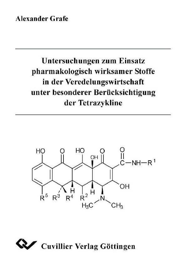 Cover Untersuchungen zum Einsatz pharmakologisch wirksamer Stoffe in der Veredelungswirtschaft unter besonderer Berücksichtigung der Tetrazykline