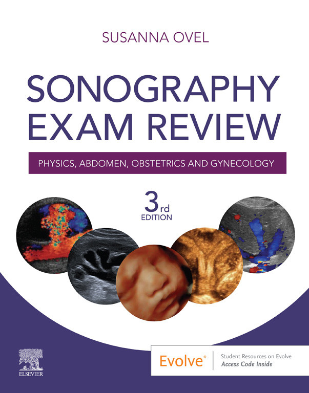 Sonography Exam Review: Physics, Abdomen, Obstetrics and Gynecology E-Book