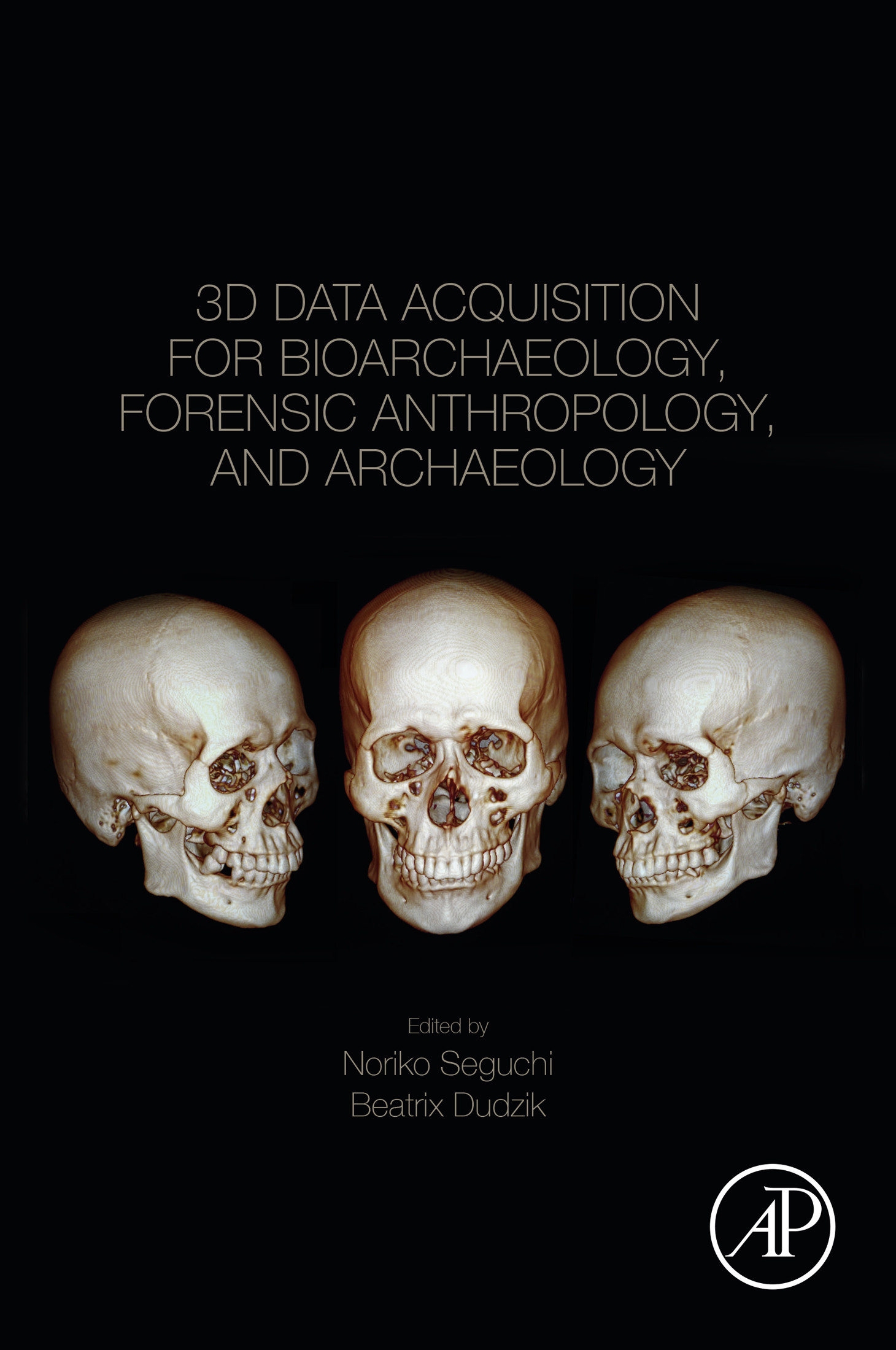 Cover 3D Data Acquisition for Bioarchaeology, Forensic Anthropology, and Archaeology