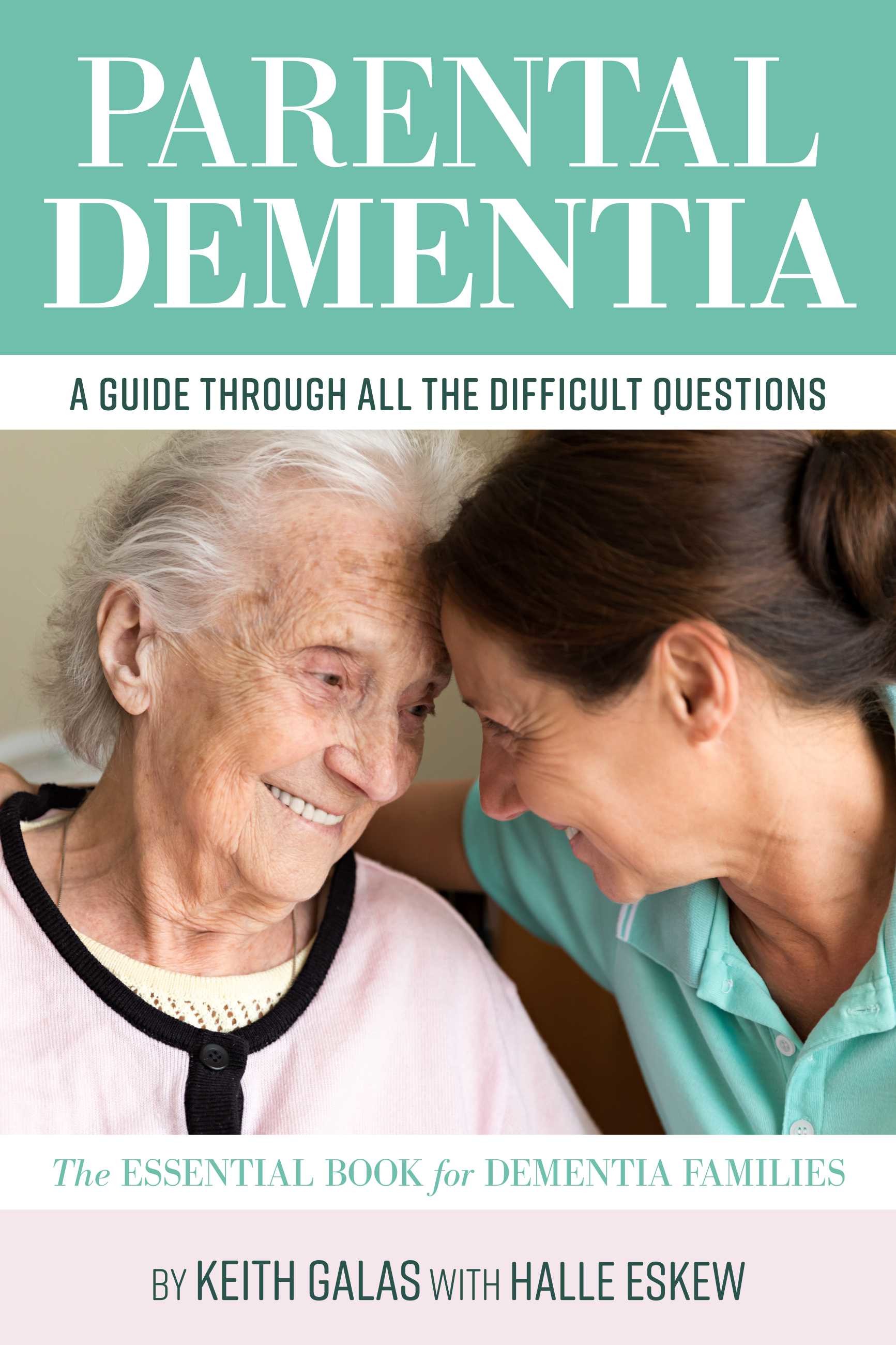 Cover Parental Dementia: A Guide Through All the Difficult Questions.