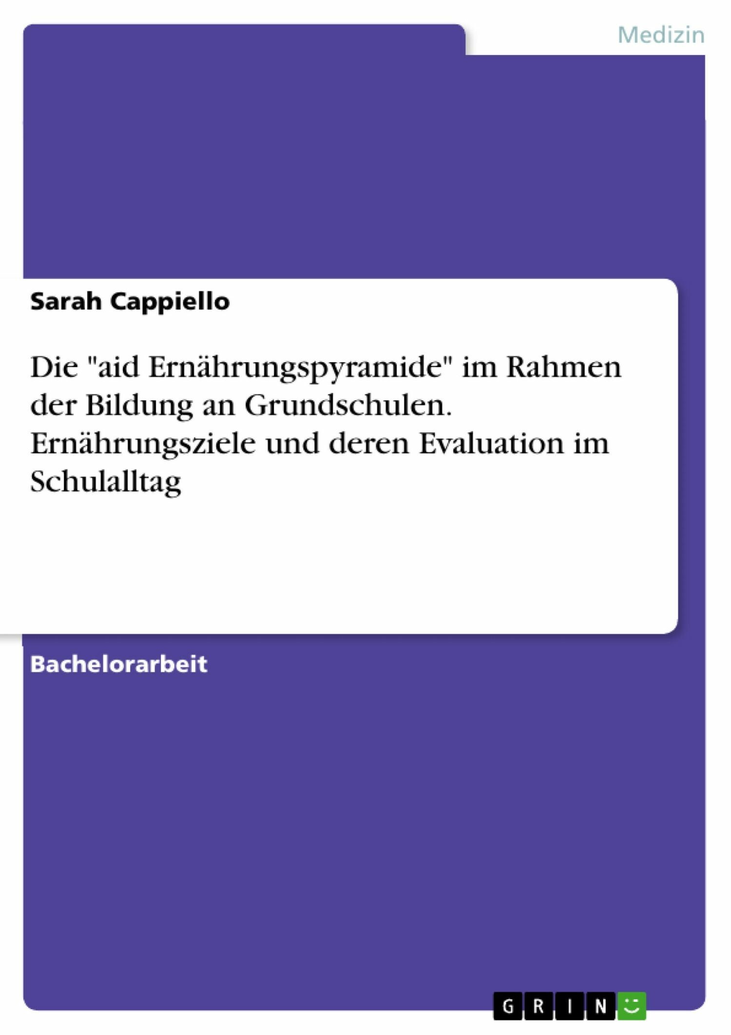 Die 'aid Ernährungspyramide' im Rahmen der Bildung an Grundschulen. Ernährungsziele und deren Evaluation im Schulalltag