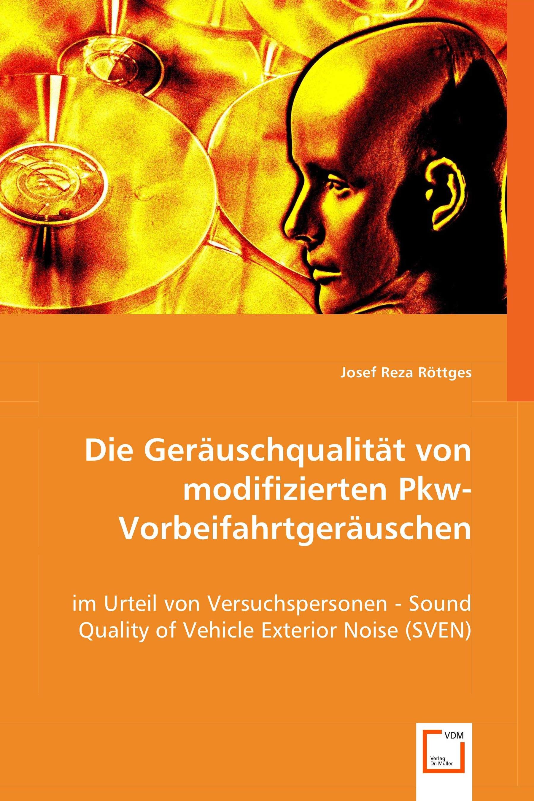 Cover Die Geräuschqualität von modifizierten Pkw-Vorbeifahrtgeräuschen
