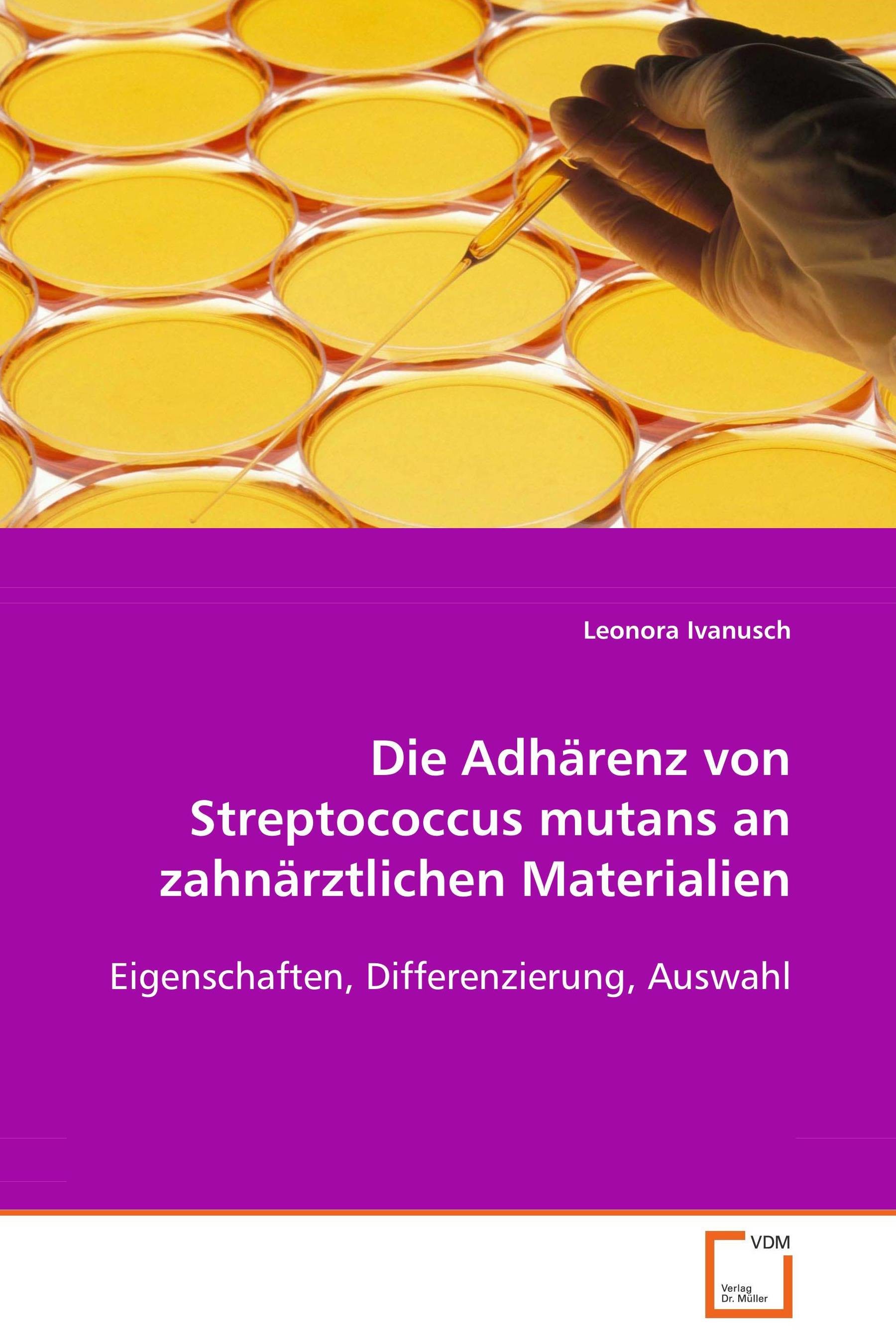 Cover Die Adhärenz von Streptococcus mutans anzahnärztlichen Materialien