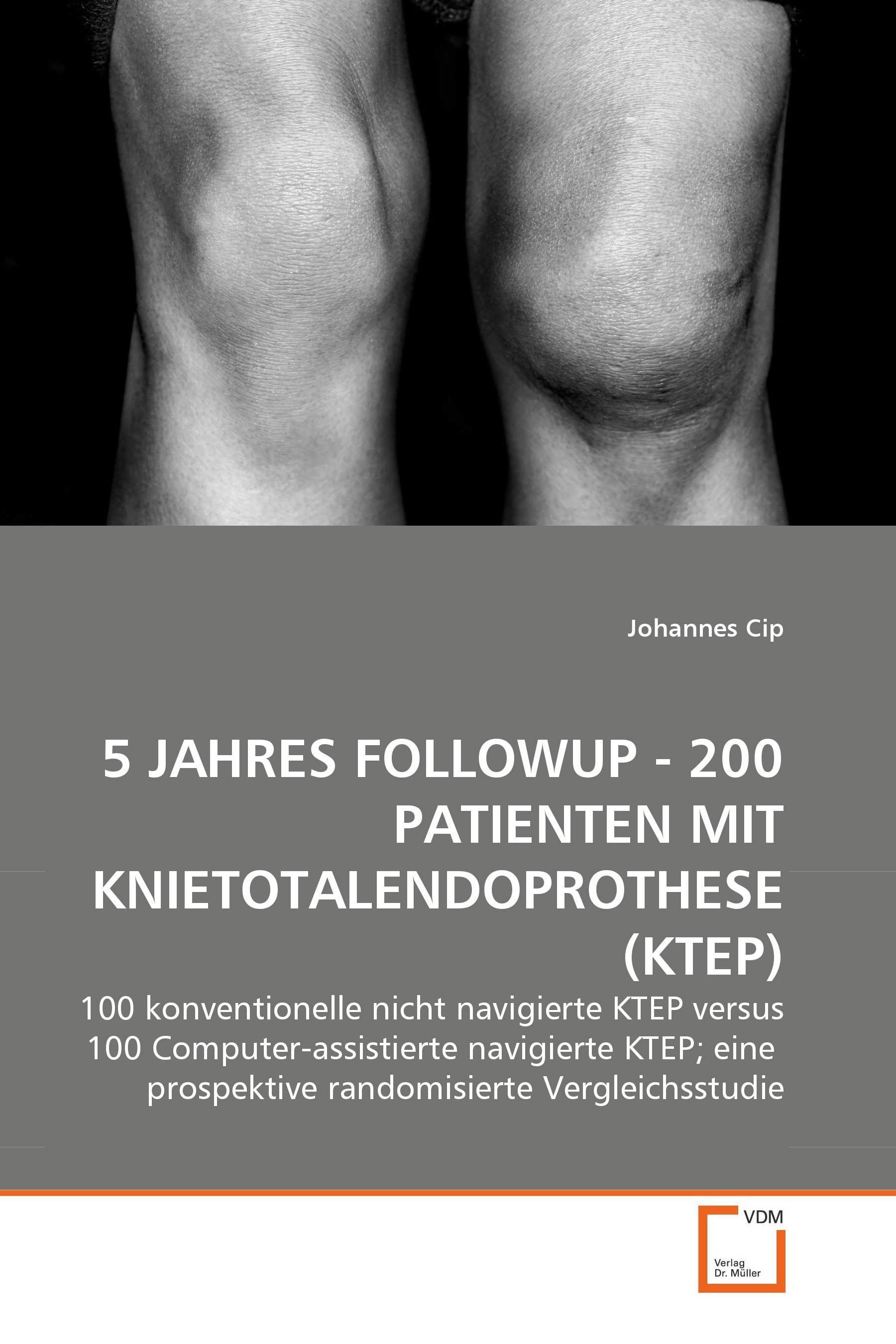Cover 5 JAHRES FOLLOWUP - 200 PATIENTEN MIT KNIETOTALENDOPROTHESE (KTEP)
