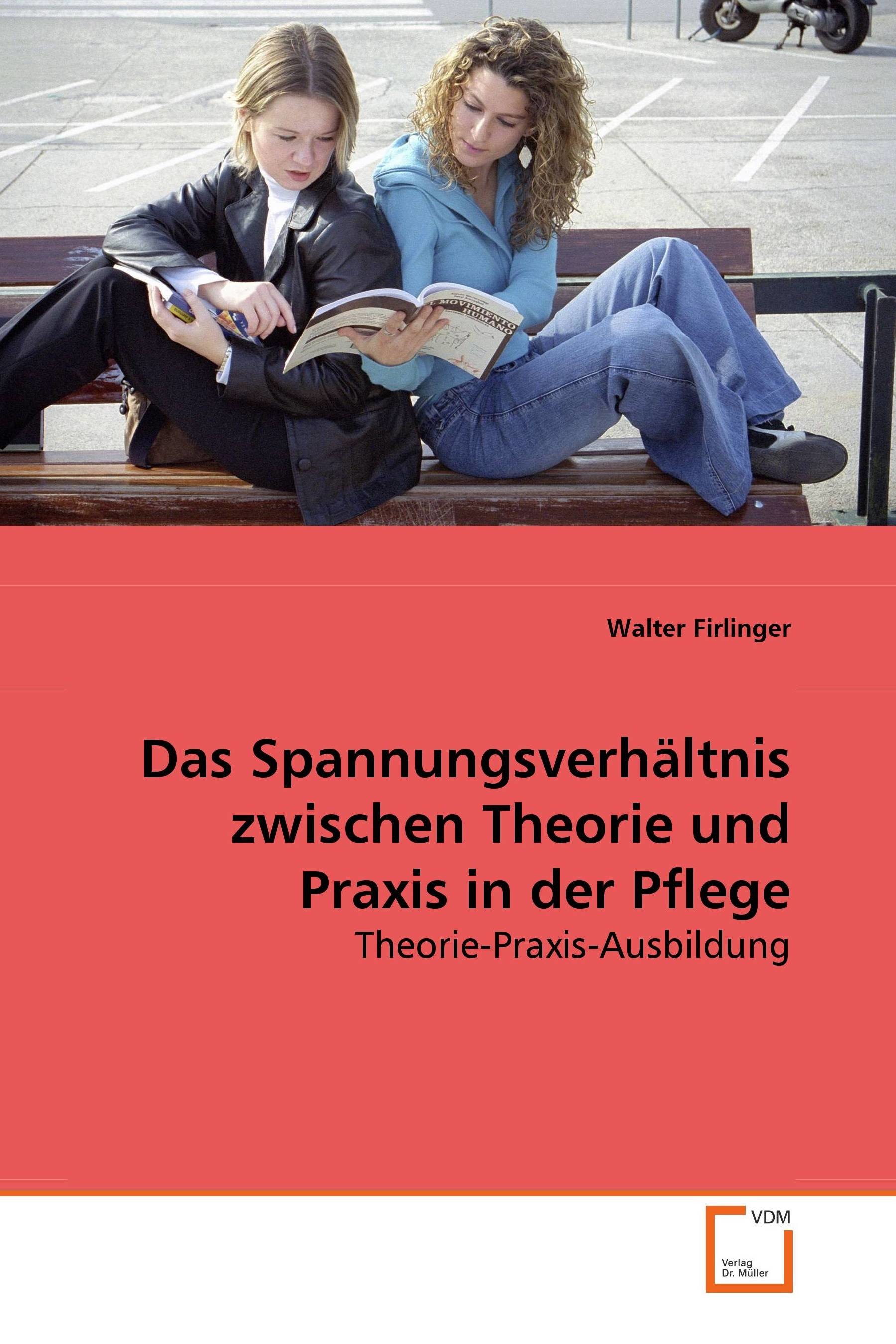 Cover Das Spannungsverhältnis zwischen Theorie und Praxisin der Pflege