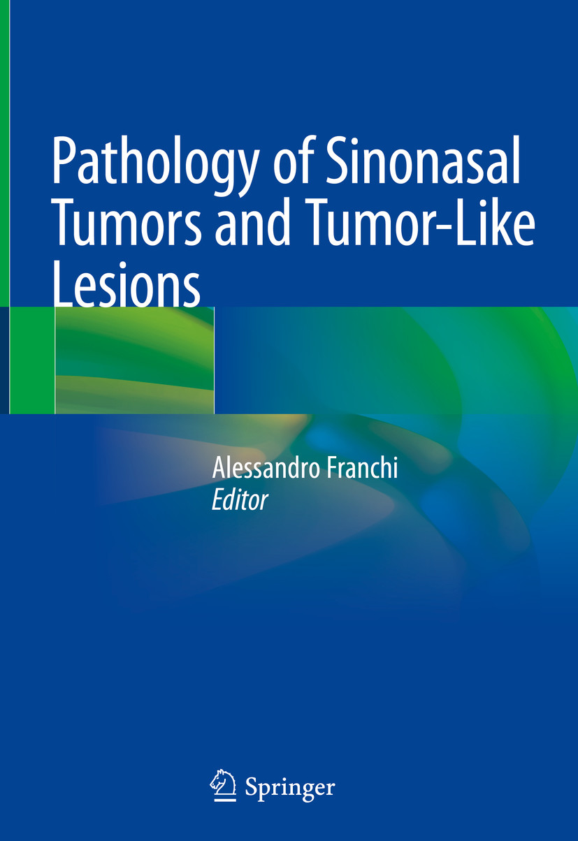 Pathology of Sinonasal Tumors and Tumor-Like Lesions - E-Book