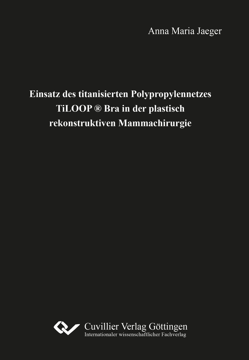 Cover Einsatz des titanisierten Polypropylennetzes TiLOOP &#xAE; Bra in der plastisch rekonstruktiven Mammachirurgie
