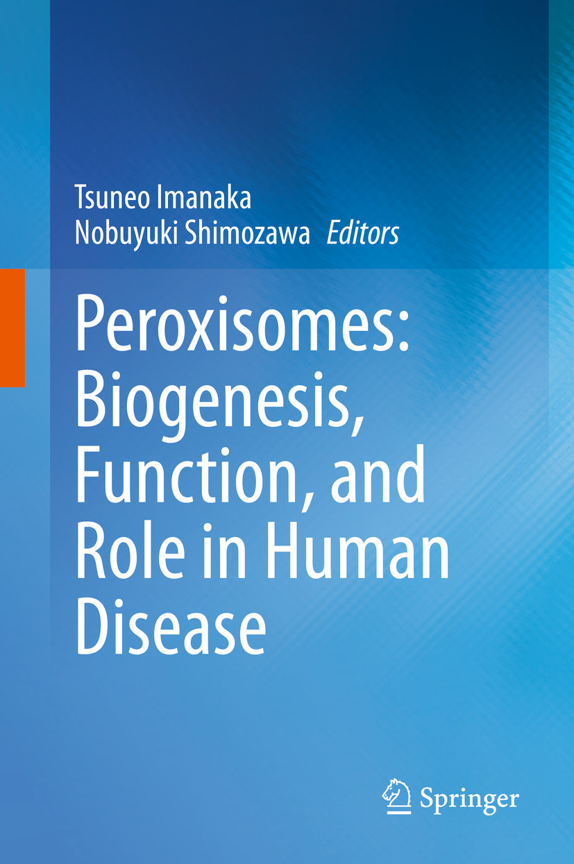 Cover Peroxisomes: Biogenesis, Function, and Role in Human Disease