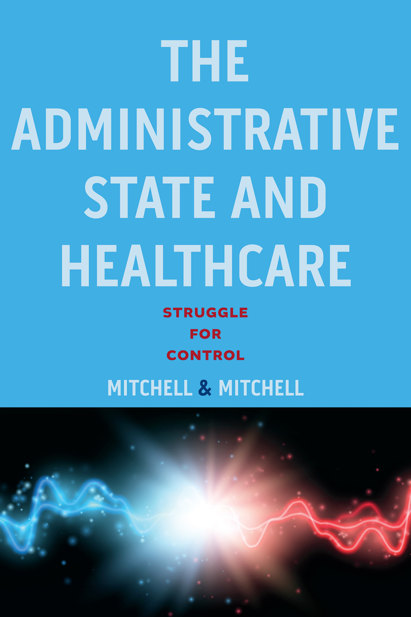 Cover The Administrative State and Healthcare