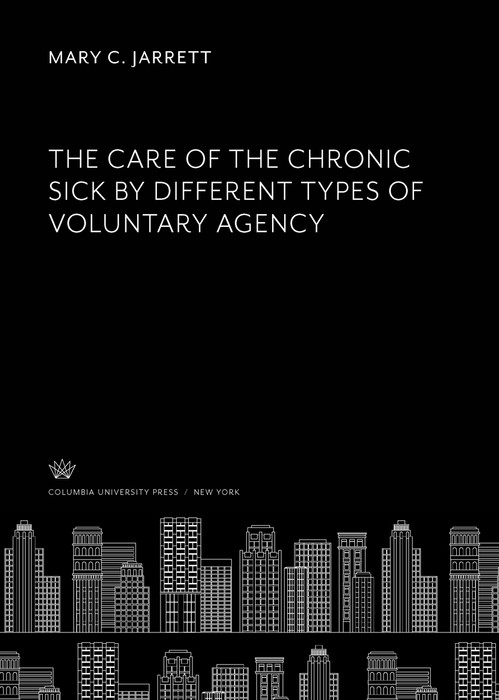 The Care of the Chronic Sick by Different Types of Voluntary Agency