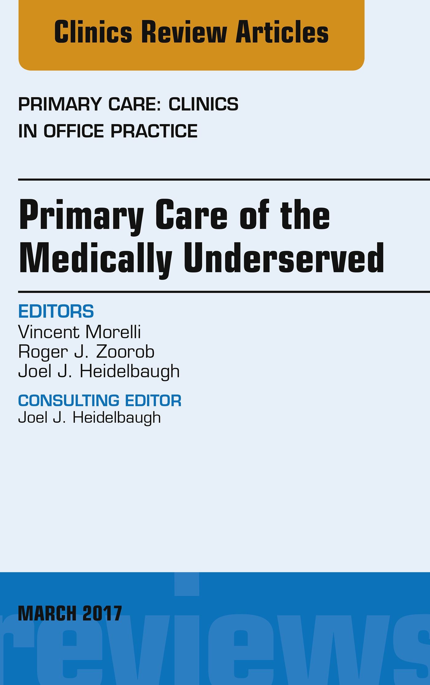 Primary Care of the Medically Underserved, An Issue of Primary Care: Clinics in Office Practice, E-Book