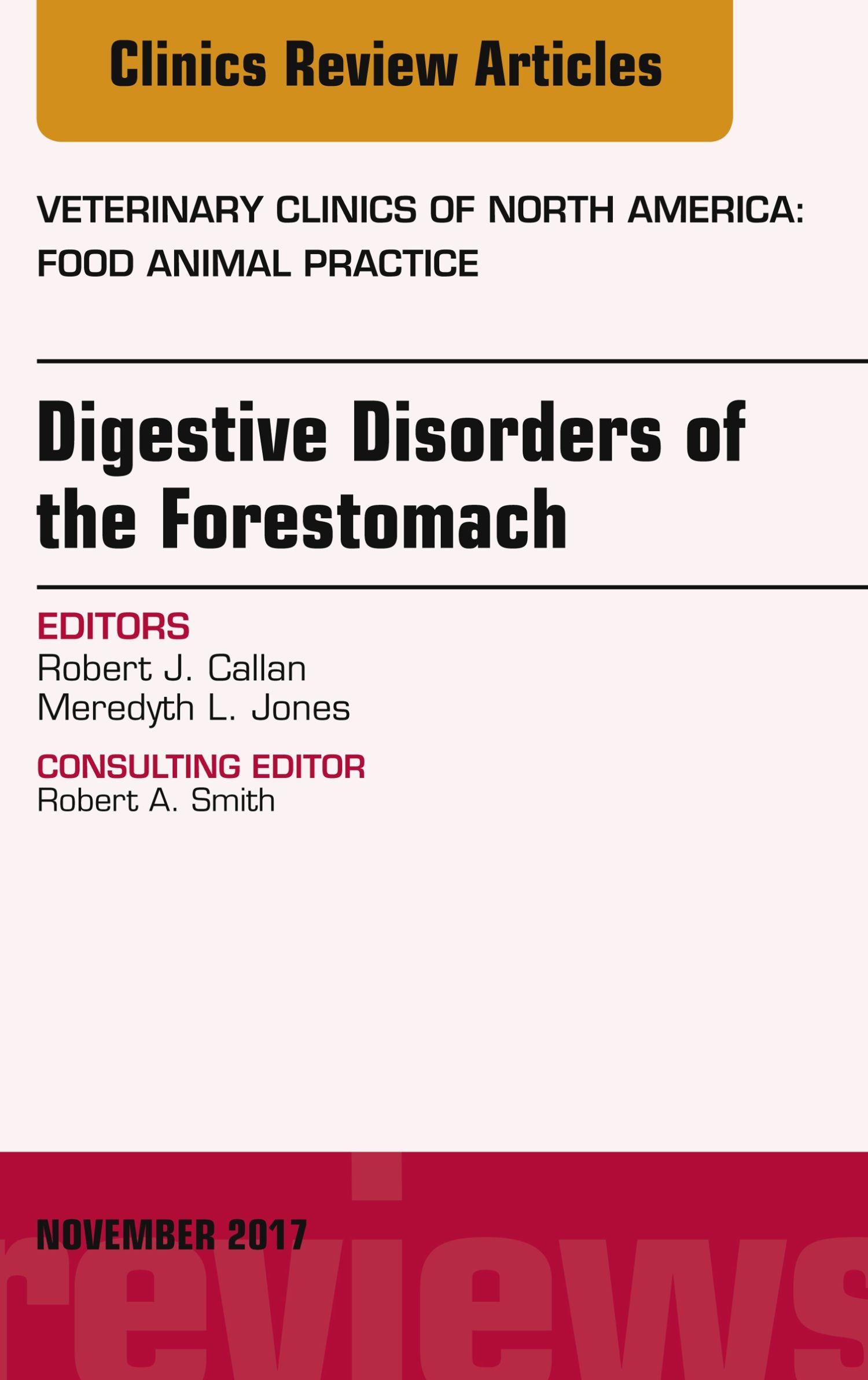 Digestive Disorders of the Forestomach, An Issue of Veterinary Clinics of North America: Food Animal Practice, E-Book