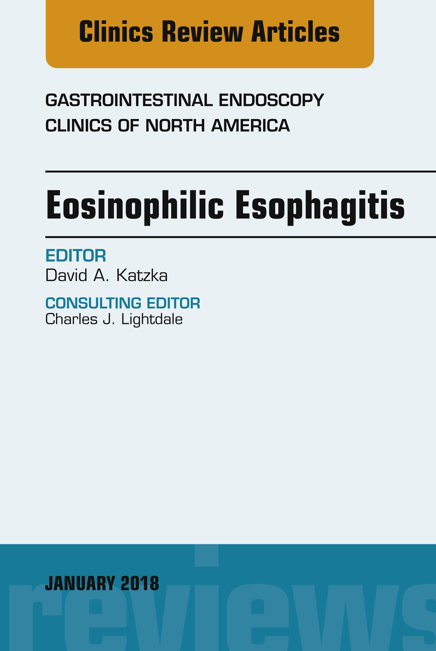 Eosinophilic Esophagitis, An Issue of Gastrointestinal Endoscopy Clinics, E-Book