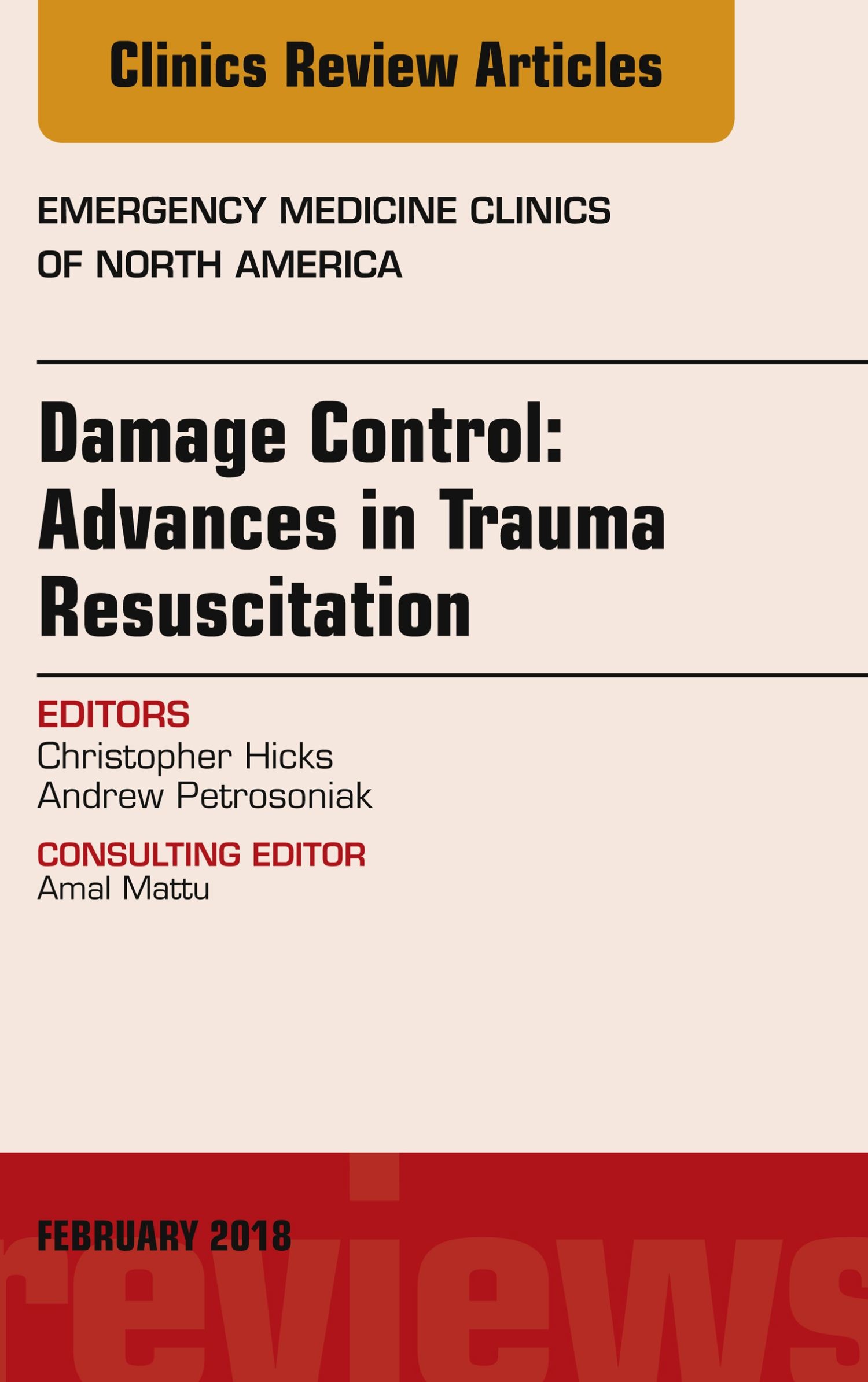 Cover Damage Control: Advances in Trauma Resuscitation, An Issue of Emergency Medicine Clinics of North America, E-Book