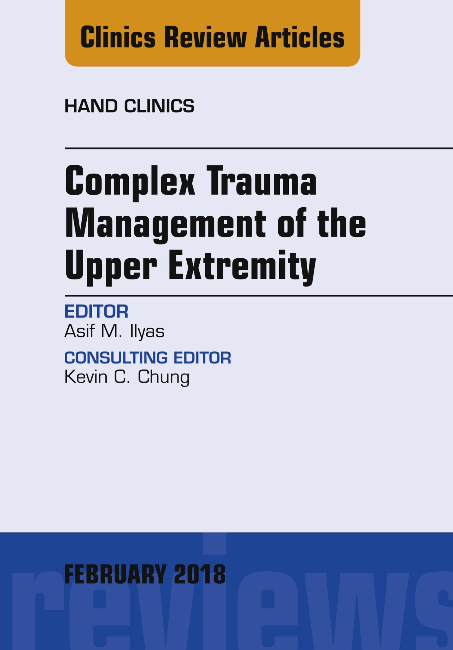 Complex Trauma Management of the Upper Extremity, An Issue of Hand Clinics, E-Book